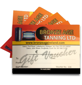 Buy Bronze Age Tanning gift vouchers from Bronze Age Tanning Limited, Letterkenny, Co. Donegal, Ireland; the perfect gift for Christmas, Birthdays or all occasions Buy Bronze Age Tanning gift vouchers from Bronze Age Tanning Limited, Letterkenny, Co. Donegal, Ireland; the perfect gift for Christmas, Birthdays or all occasions